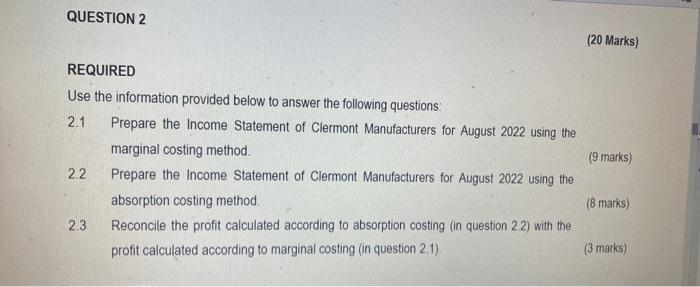  (20 Marks) REQUIRED Use the information provided below to answer the