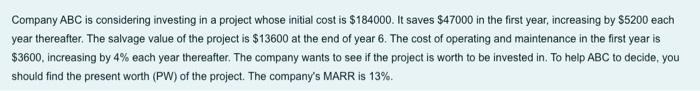  Company ABC is considering investing in a project whose initial cost