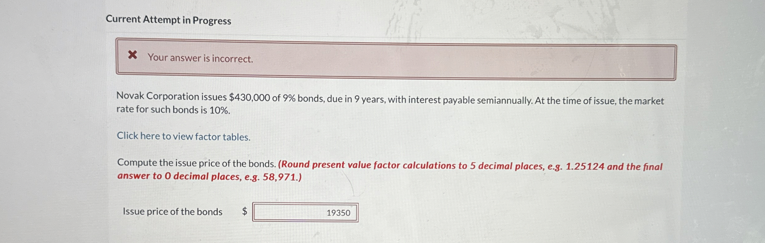  Current Attempt in Progress Your answer is incorrect. Novak Corporation issues
