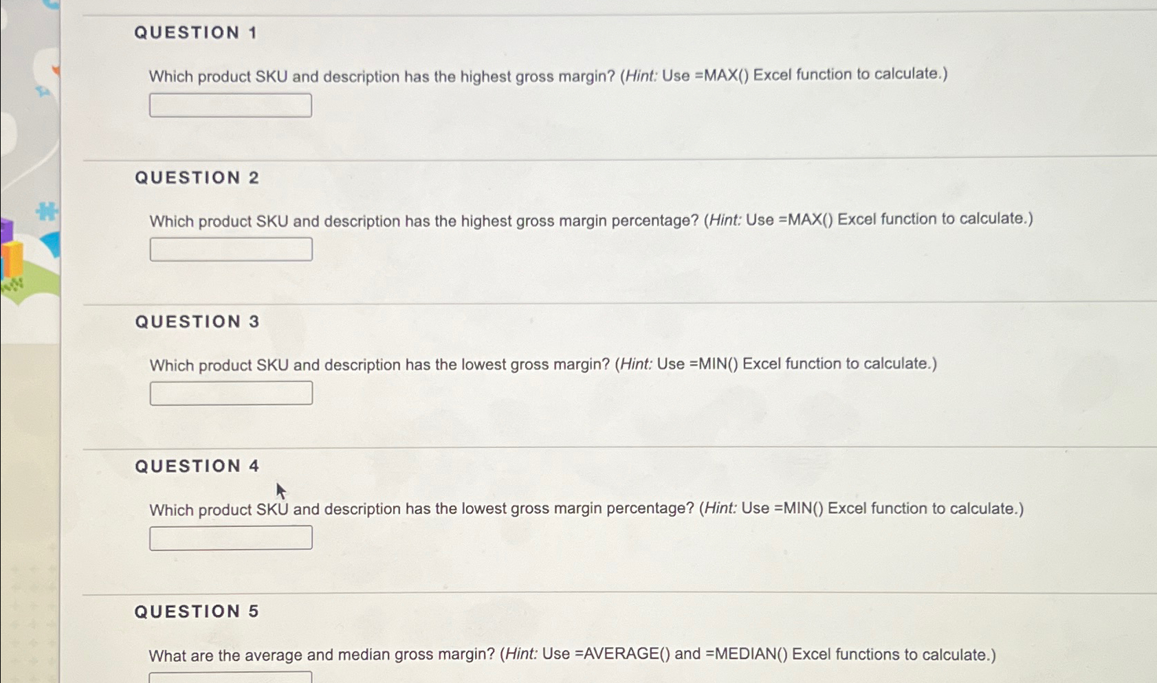  QUESTION 1 Which product SKU and description has the highest gross