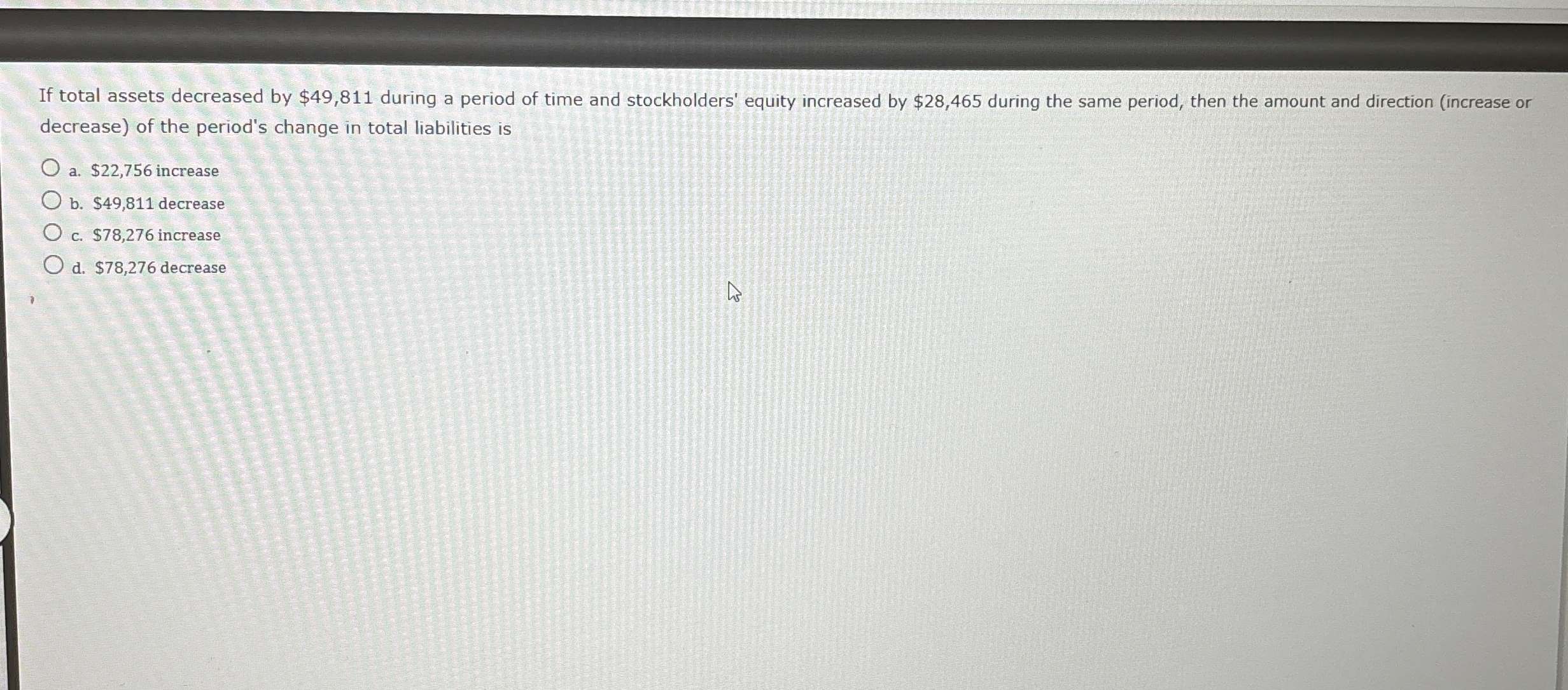  If total assets decreased by $49,811 during a period of time