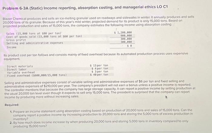  any help would be great!! Problem 6-3A (Static) Income reporting, absorption