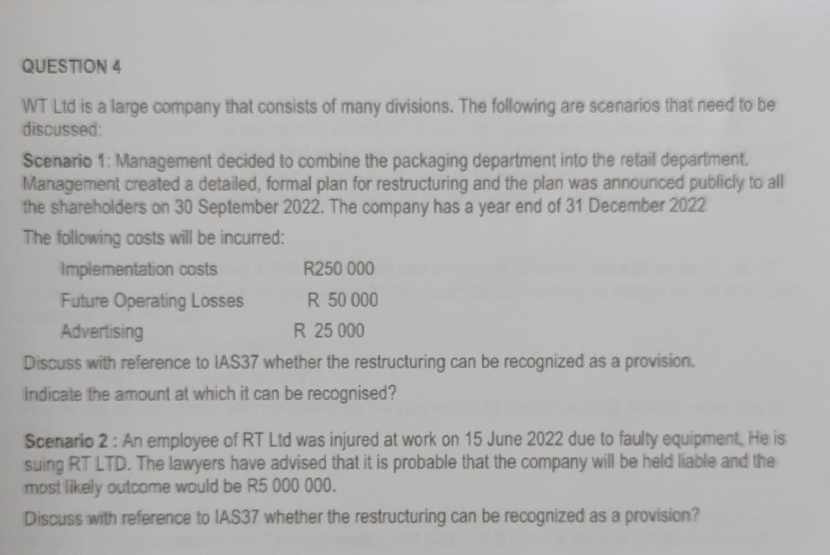 QUESTION 4 WT Ltd is a large company that consists of
