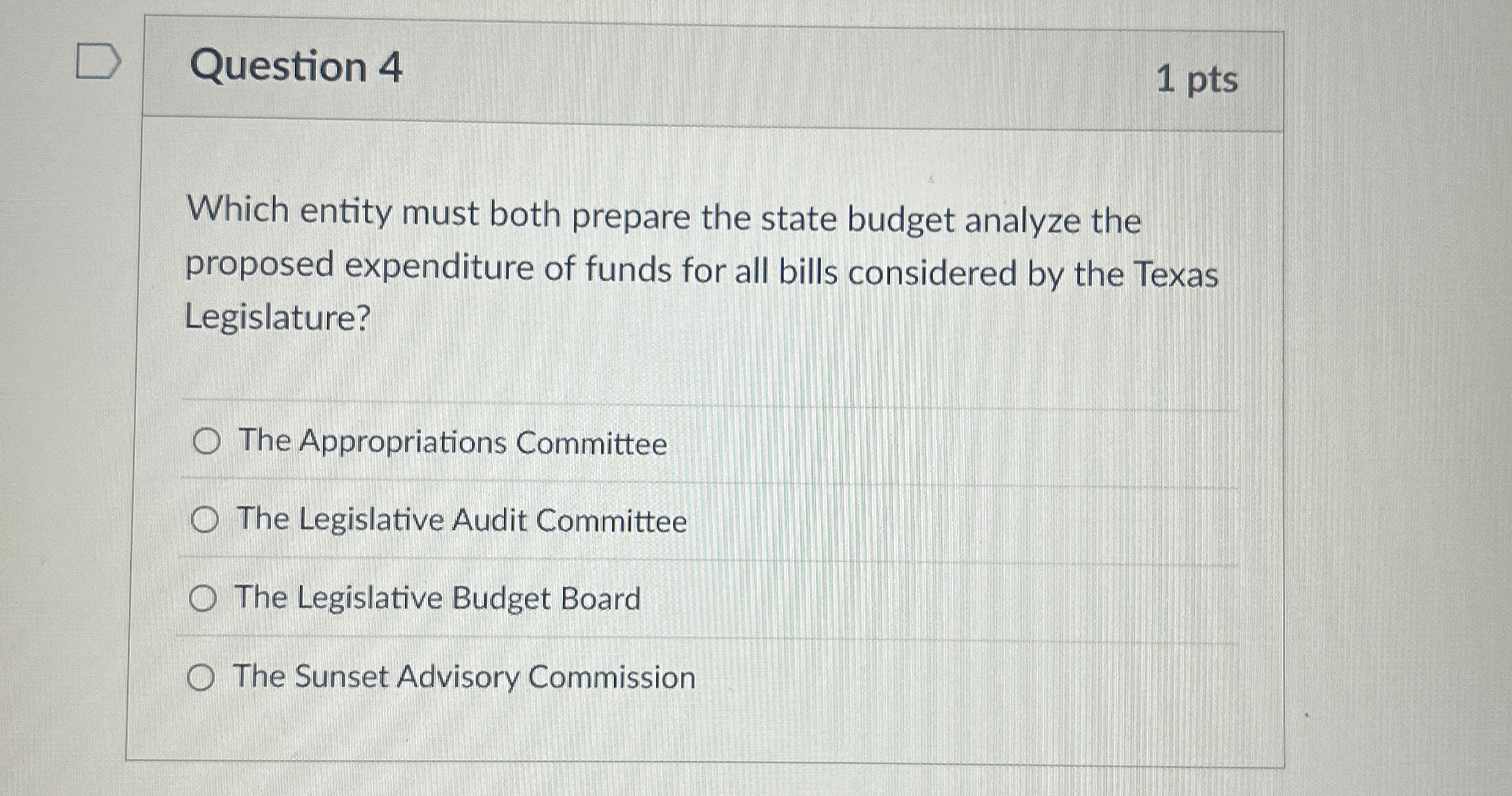  Question 4 Which entity must both prepare the state budget analyze