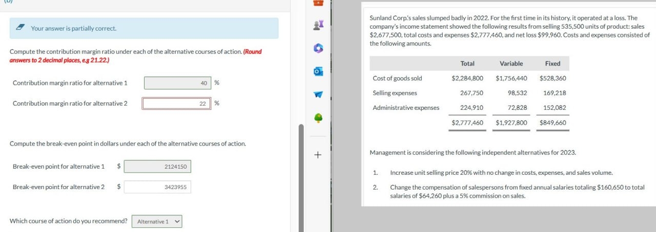  Your answer is partially correct. Compute the contribution margin ratio under
