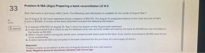 help #33 Problem 6-18A (Algo) Preparing a bank reconciliation LO 6-3 Rick