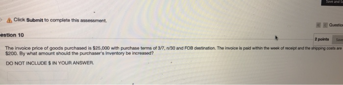  Save and s. Click Submit to complete this assessment. Question estion