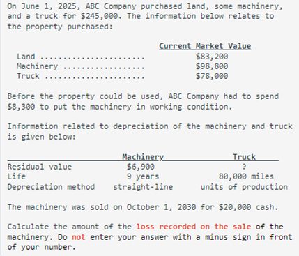  On June 1,2025, ABC Company purchased land, some machinery, and a