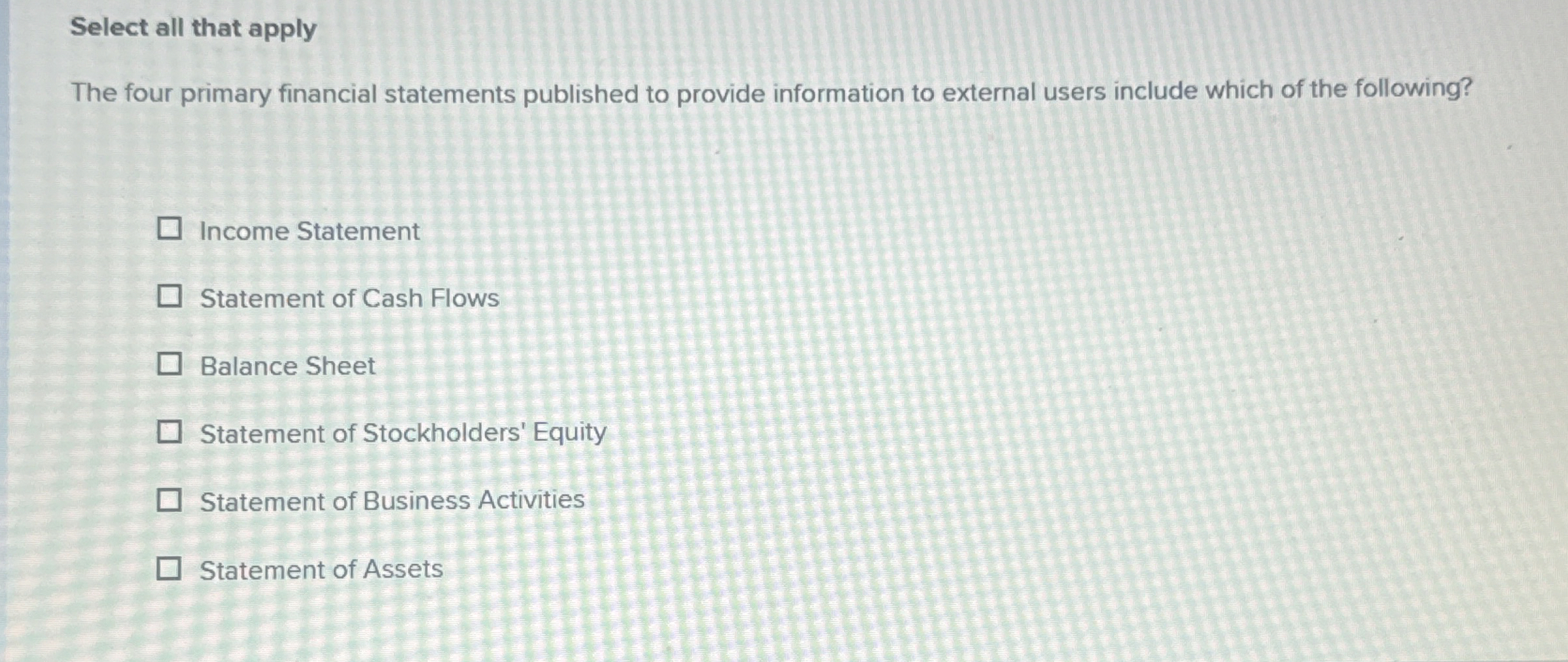  Select all that apply The four primary financial statements published to