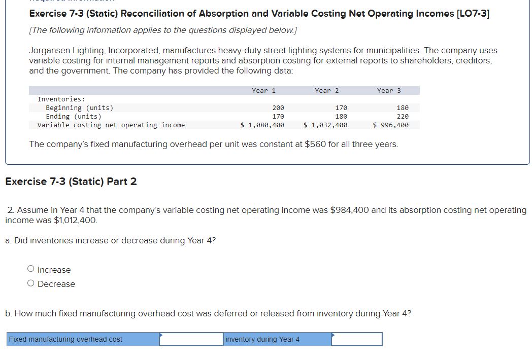  Exercise 7-3(Static) Reconciliation of Absorption and Variable Costing Net Operating Incomes
