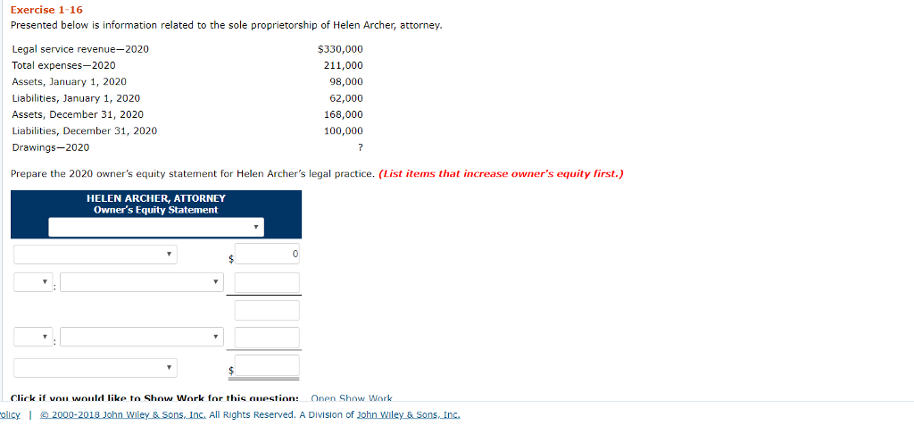 Need help with onwer's equity statement Exercise 1-16 Presented below is information