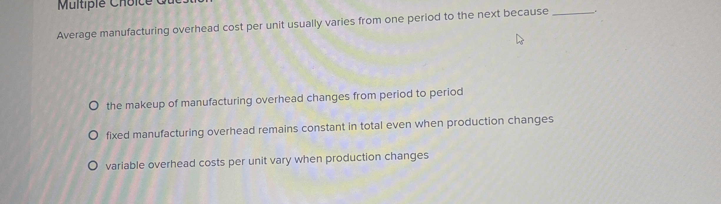  Average manufacturing overhead cost per unit usually varies from one period