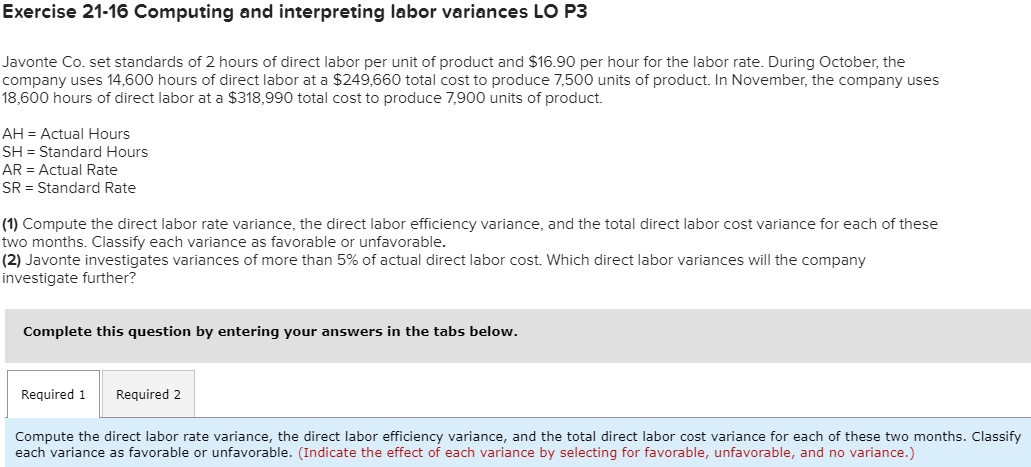 Exercise 21-16 Computing and interpreting labor variances LO P3 Javonte Co.