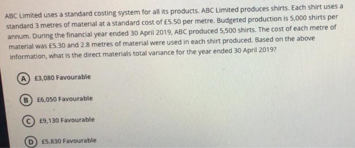  ABC Limited uses a standard costing system for all its products.