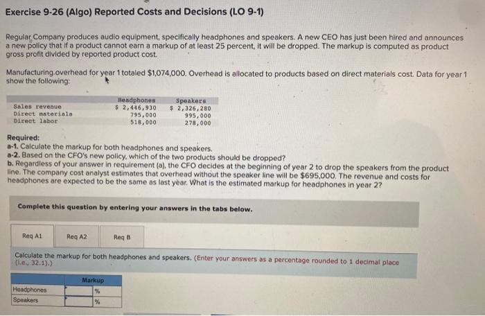  Exercise 9.26 (Algo) Reported Costs and Decisions (LO 9-1) Regular Company