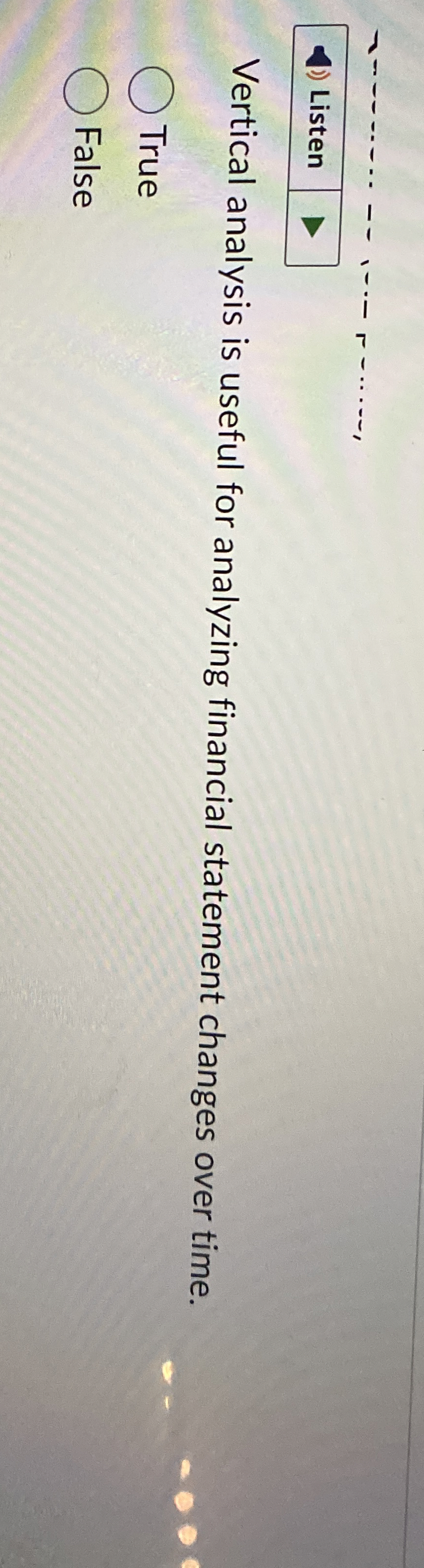  Vertical analysis is useful for analyzing financial statement changes over time.