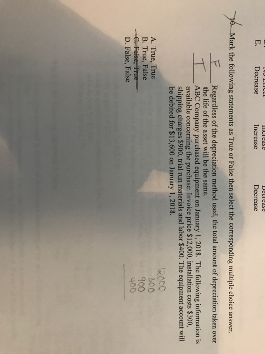  E. Decrease Increase Decrease ark the following statements as True or