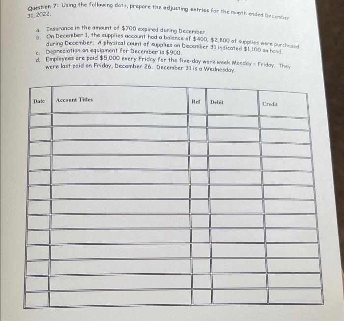 Please make sure to work and include all the numbers. Question 7: