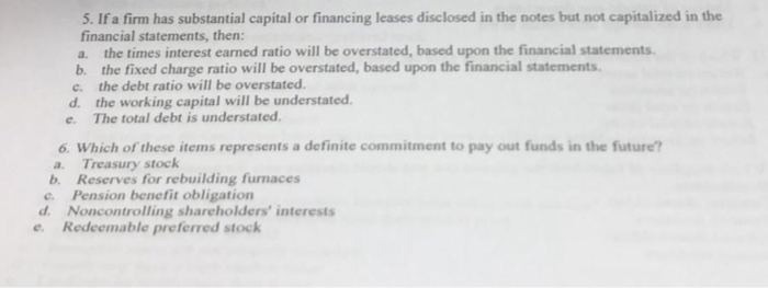  please help S.If a firm has substantial capital or financing leases