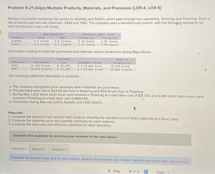  Problem 9-21 (Algo) Multiple Products, Materials, and Processes [LO9-4, LO9-5] Mickley