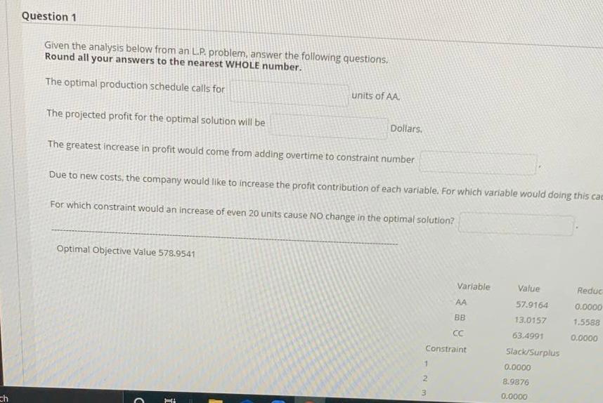 Question 1 Given the analysis below from an L.P. problem, answer
