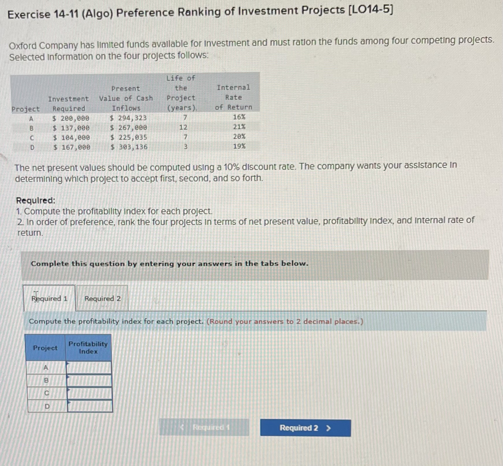  Exercise 14-11(Algo) Preference Ranking of Investment Projects [LO14-5] Complete this question