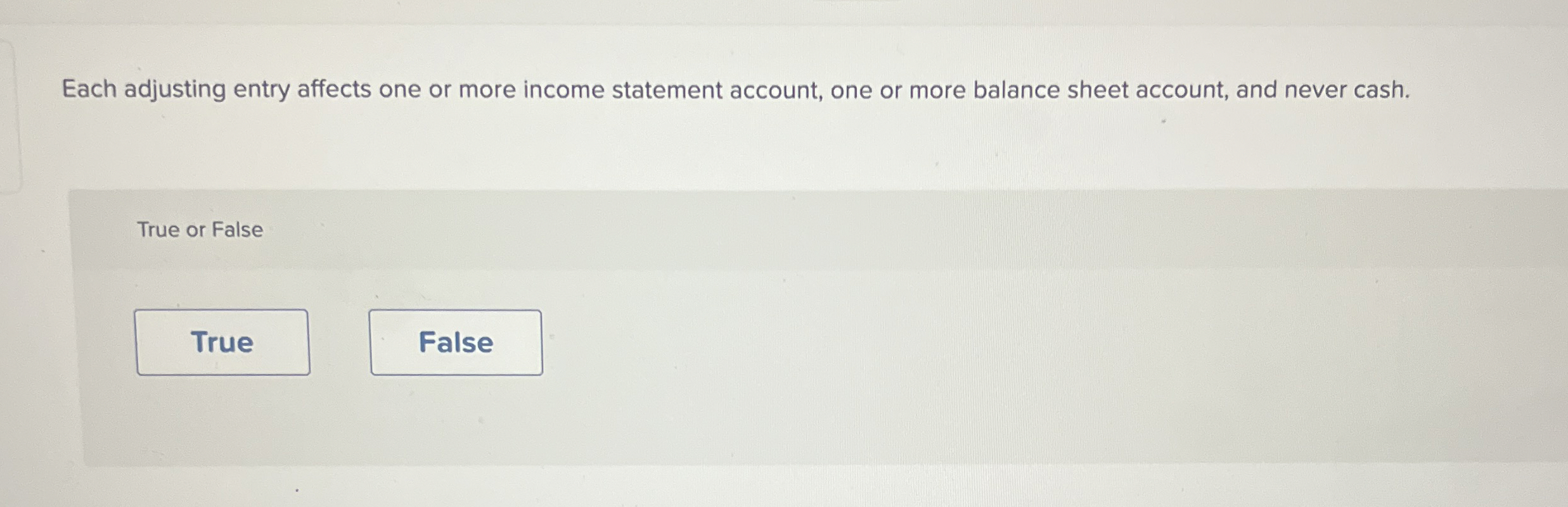  Each adjusting entry affects one or more income statement account, one