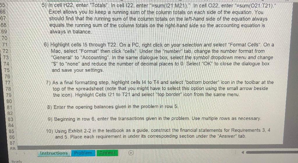accounting equation (Assets = Liabilities + Shareholders' Equity). Remember that each transaction