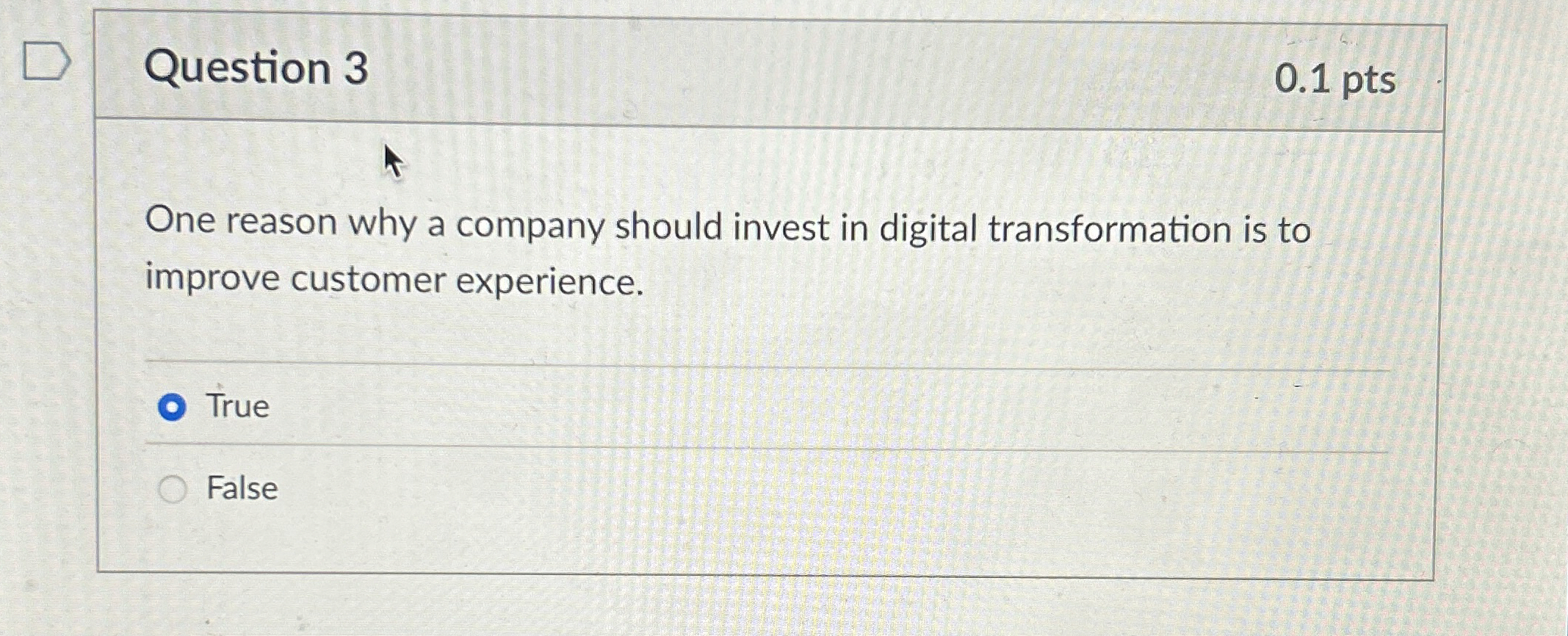  Question 3 0.1 pts One reason why a company should invest