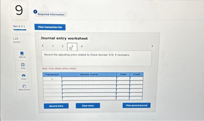 checks, if necessary. Record entry st 4 General Journal Clear entry Debit