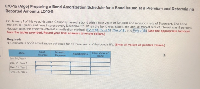  E10-15 (Algo) Preparing a Bond Amortization Schedule for a Bond Issued
