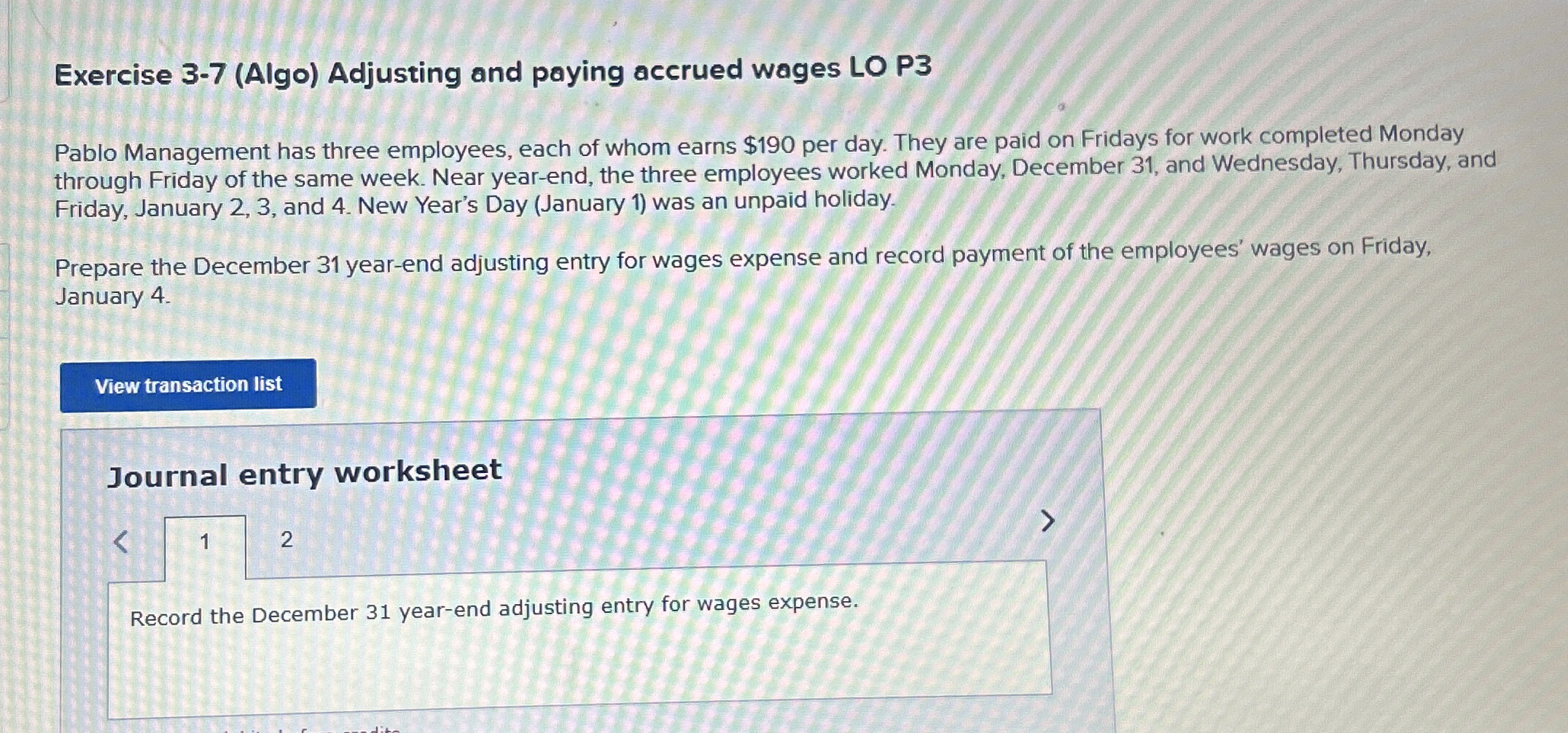  Exercise 3-7(Algo) Adjusting and paying accrued wages LO P3 Pablo Management