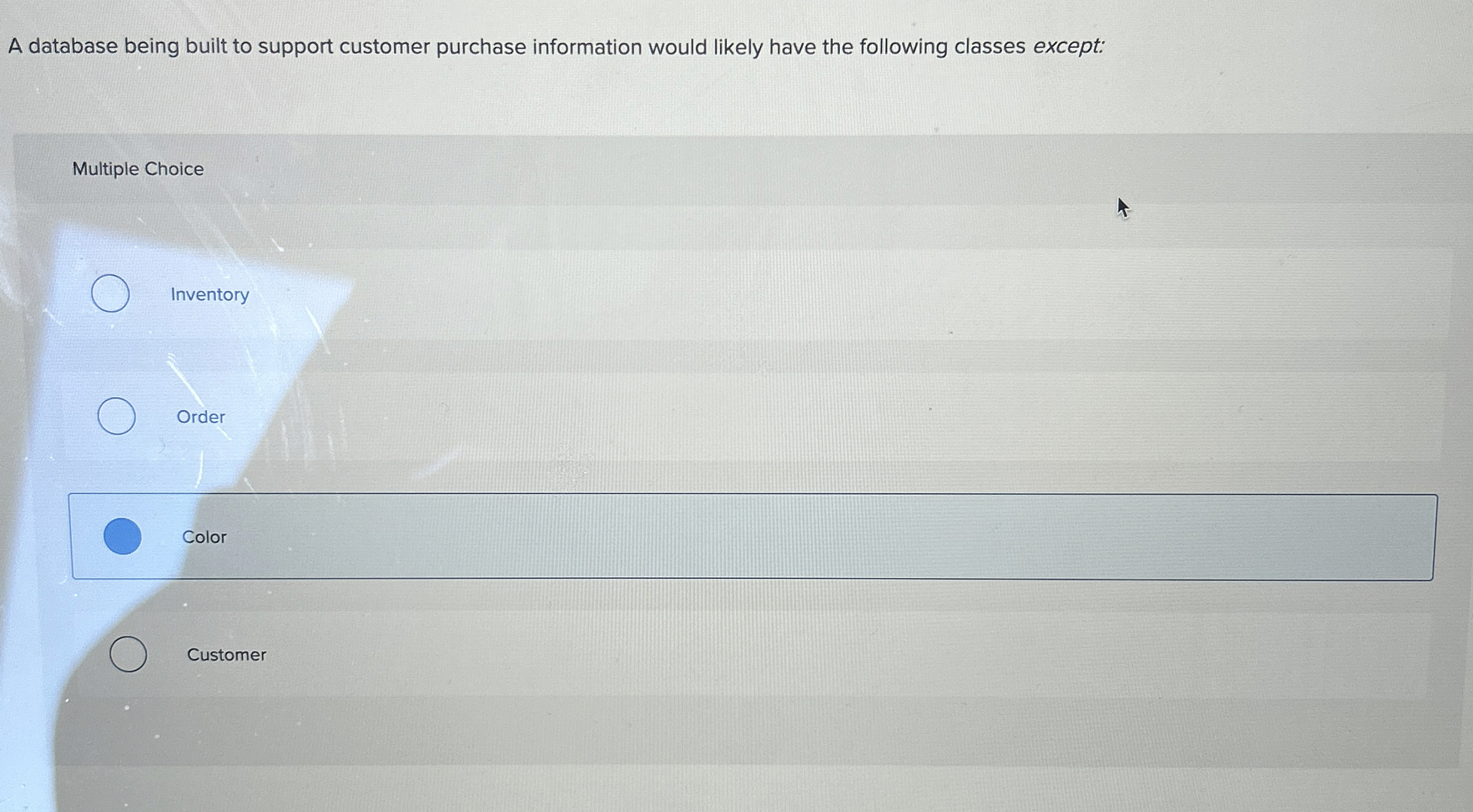  A database being built to support customer purchase information would likely