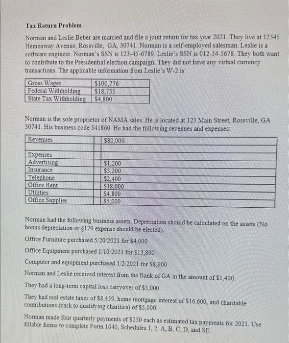 Please show each form. Tax Return Problem Norman and Leslie Beber are