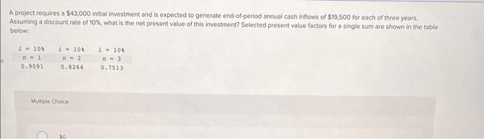 expected to generate end-of-perlod annual cash inflows as follows: Year 1 Year