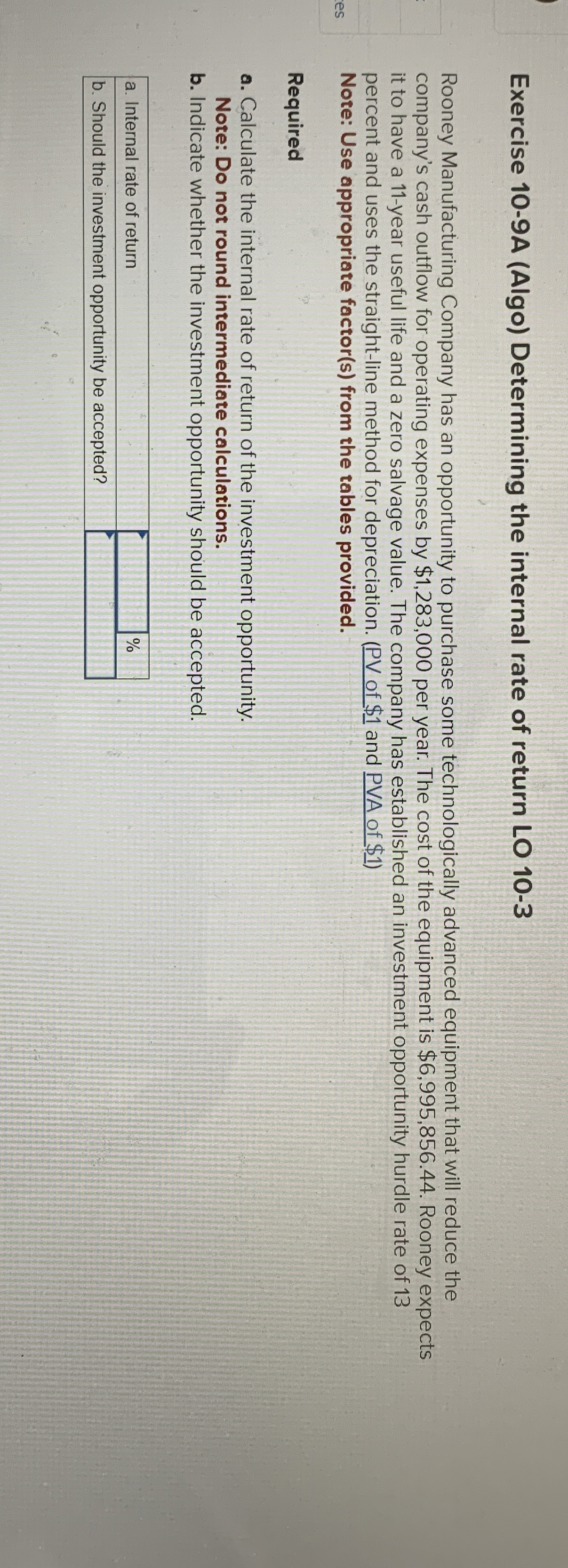  Exercise 10-9A (Algo) Determining the internal rate of return LO 10-3