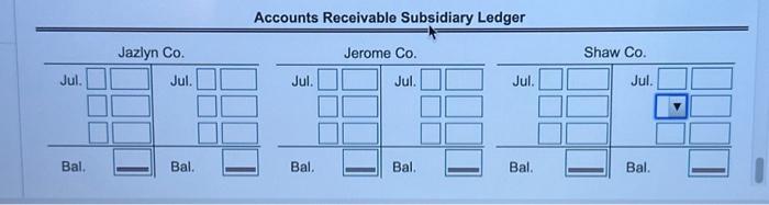 \hline \multirow[t]{2}{*}{ Jul. 1} & Accounts Receivablo, Jazlyn Co. & 750 &