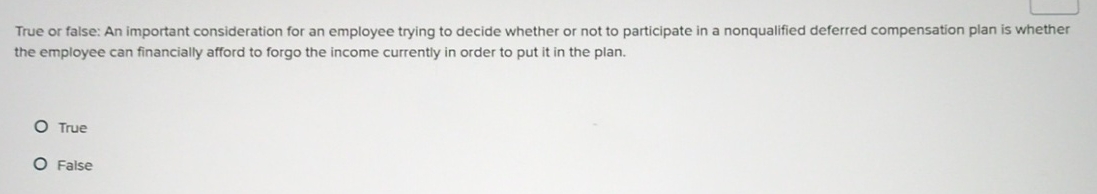  True or false: An important consideration for an employee trying to