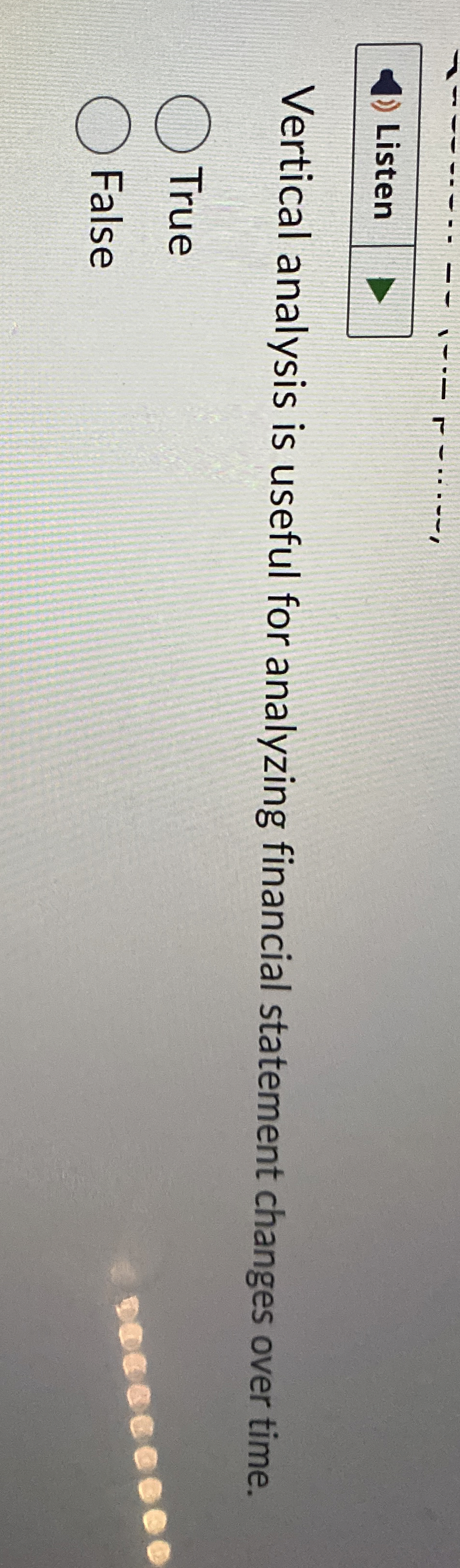  Vertical analysis is useful for analyzing financial statement changes over time.