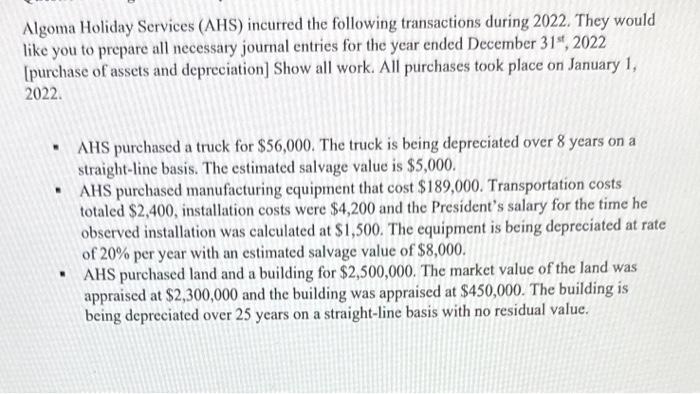 please do this question for me Algoma Holiday Services (AHS) incurred the