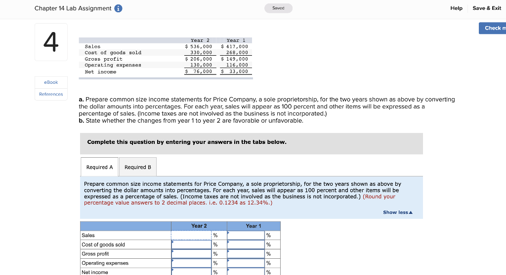 I will give you a thumbs up a. Prepare common size income