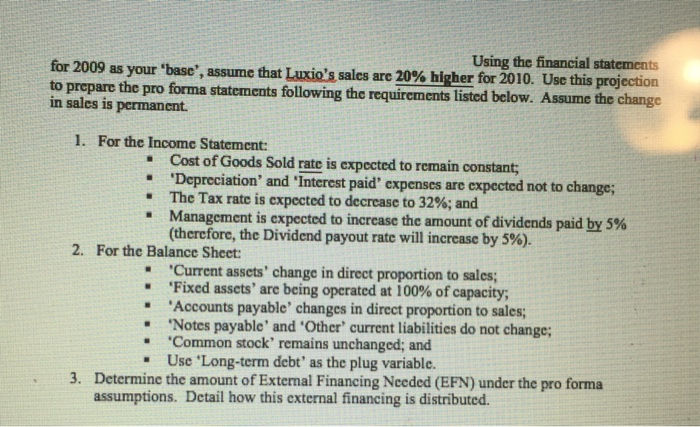  Using the financial statements for 2009 as your "base", assume that