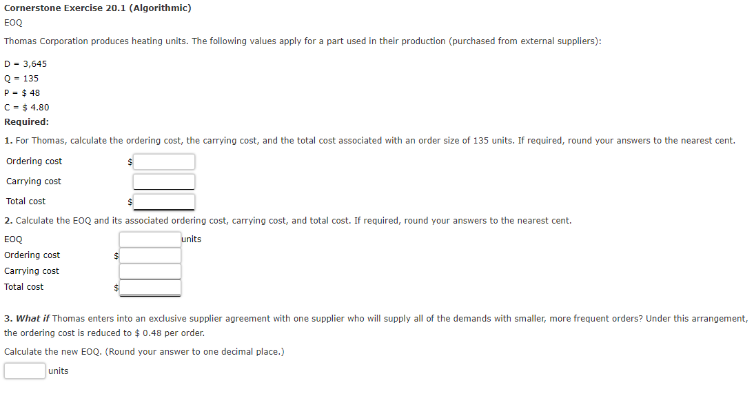  Cornerstone Exercise 20.1 (Algorithmic) EOQ Thomas Corporation produces heating units. The