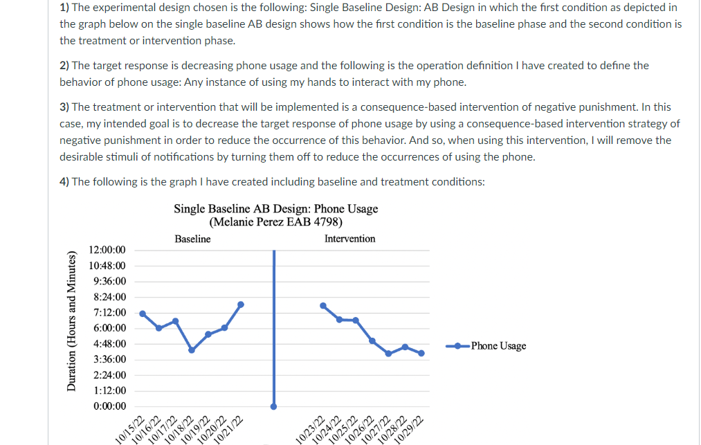 1. The experimental design will be Single Baseline Design. 2. Choose at