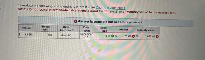  Complete the following, using ordinary interest. (Use Days in a year