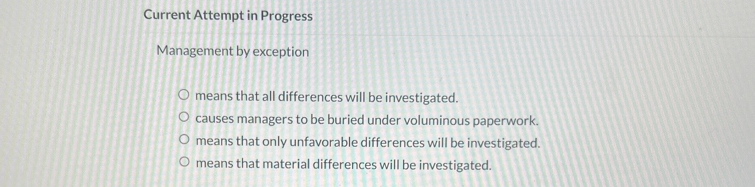  Current Attempt in Progress Management by exception means that all differences