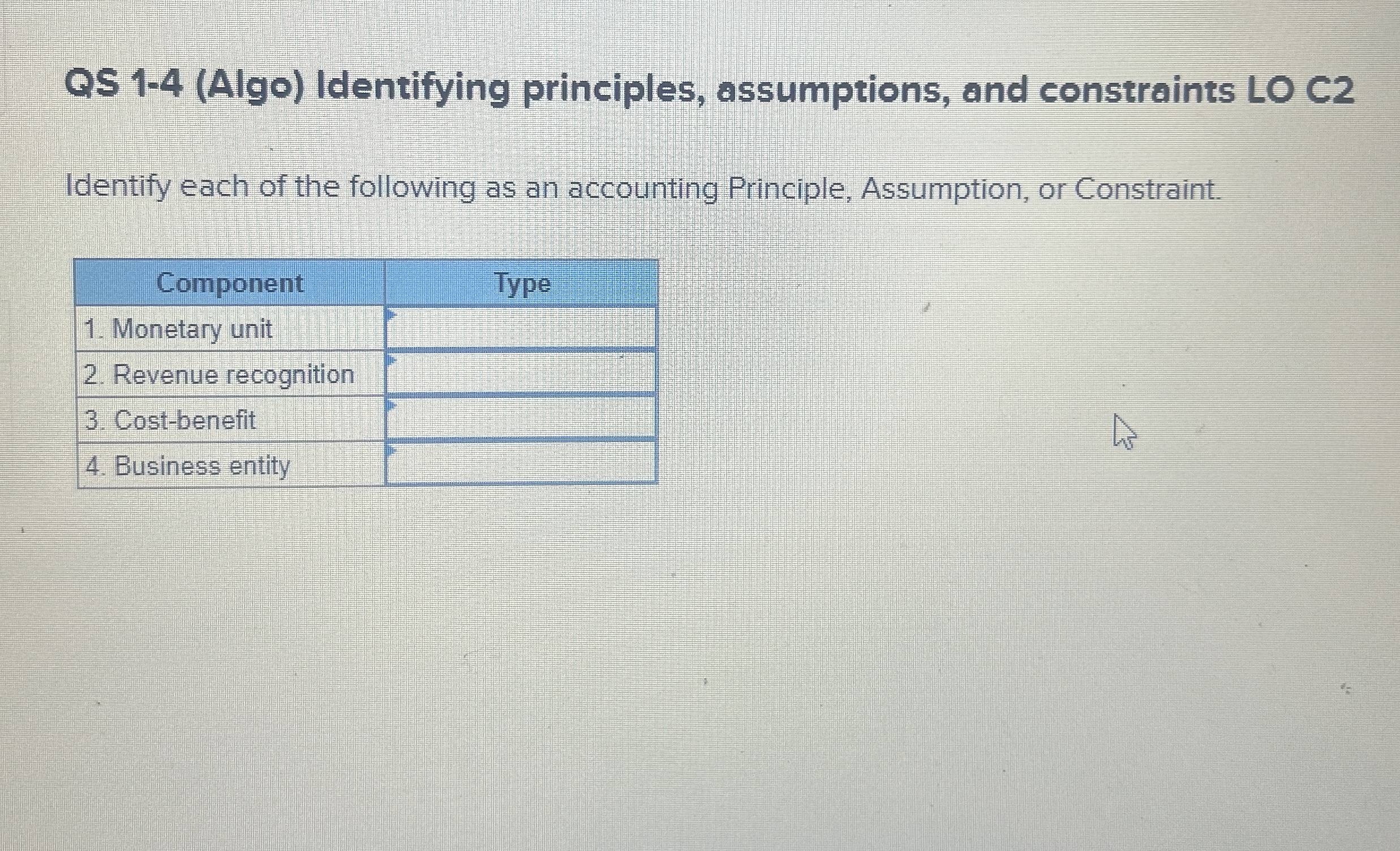  QS 1-4(Algo) Identifying principles, assumptions, and constraints LO C2 Identify each