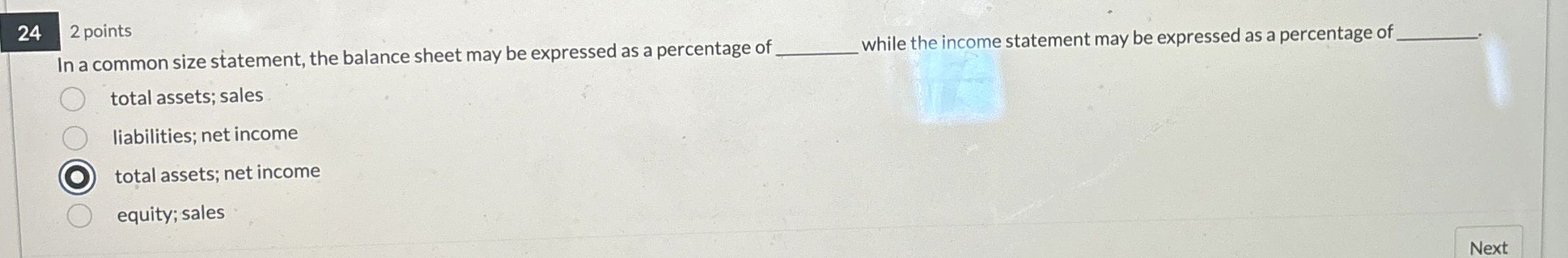  24 2 points In a common size statement, the balance sheet