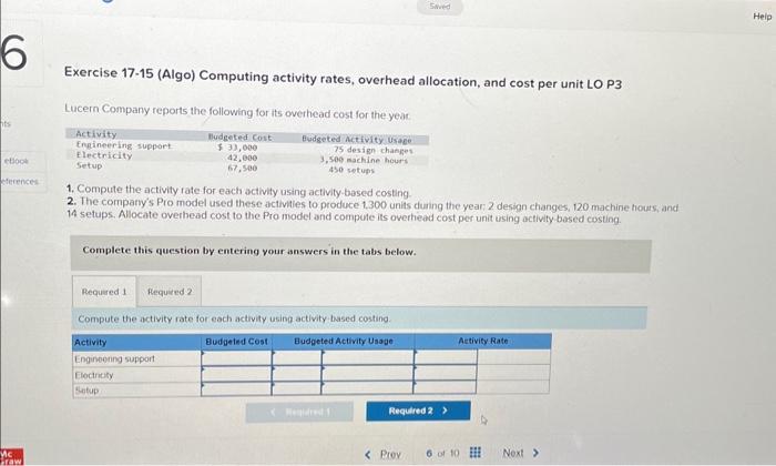  Exercise 17-15 (Algo) Computing activity rates, overhead allocation, and cost per
