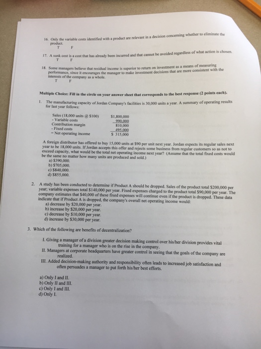  16. Only the variable costs identified with a prodact are relevant